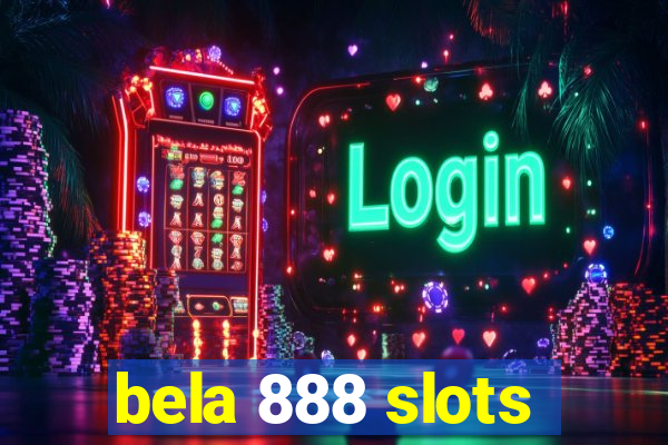 bela 888 slots